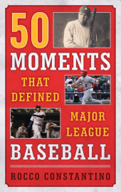 E-book, 50 Moments That Defined Major League Baseball, Rowman & Littlefield Publishers