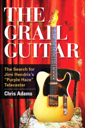 E-book, The Grail Guitar : The Search for Jimi Hendrix's Purple Haze Telecaster, Rowman & Littlefield Publishers