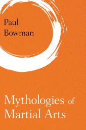 E-book, Mythologies of Martial Arts, Rowman & Littlefield Publishers