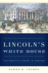 E-book, Lincoln's White House : The People's House in Wartime, Rowman & Littlefield Publishers