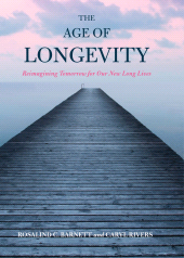 E-book, The Age of Longevity : Re-Imagining Tomorrow for Our New Long Lives, Rowman & Littlefield Publishers