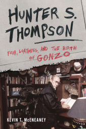 E-book, Hunter S. Thompson : Fear, Loathing, and the Birth of Gonzo, Rowman & Littlefield Publishers