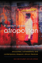 E-book, In Search of the Afropolitan : Encounters, Conversations and Contemporary Diasporic African Literature, Rowman & Littlefield Publishers