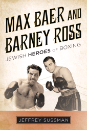 E-book, Max Baer and Barney Ross : Jewish Heroes of Boxing, Rowman & Littlefield Publishers