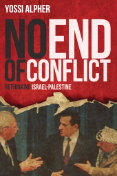 E-book, No End of Conflict : Rethinking Israel-Palestine, Rowman & Littlefield Publishers