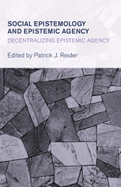 E-book, Social Epistemology and Epistemic Agency : Decentralizing Epistemic Agency, Rowman & Littlefield Publishers