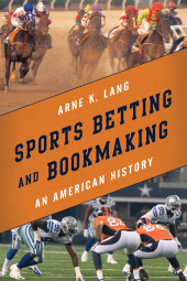 E-book, Sports Betting and Bookmaking : An American History, Rowman & Littlefield Publishers