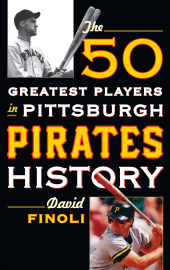 E-book, The 50 Greatest Players in Pittsburgh Pirates History, Rowman & Littlefield Publishers