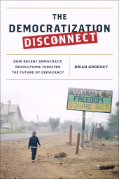 eBook, The Democratization Disconnect : How Recent Democratic Revolutions Threaten the Future of Democracy, Rowman & Littlefield Publishers