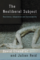eBook, The Neoliberal Subject : Resilience, Adaptation and Vulnerability, Rowman & Littlefield Publishers