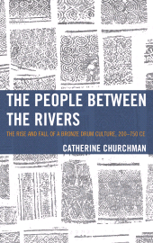 E-book, The People between the Rivers : The Rise and Fall of a Bronze Drum Culture, 200-750 CE, Rowman & Littlefield Publishers