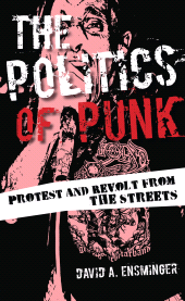E-book, The Politics of Punk : Protest and Revolt from the Streets, Rowman & Littlefield Publishers