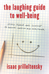 E-book, The Laughing Guide to Well-Being : Using Humor and Science to Become Happier and Healthier, Rowman & Littlefield