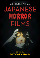 eBook, The Encyclopedia of Japanese Horror Films, Rowman & Littlefield
