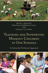 eBook, Teaching and Supporting Migrant Children in Our Schools : A Culturally Proficient Approach, Rowman & Littlefield