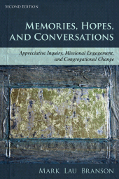 E-book, Memories, Hopes, and Conversations : Appreciative Inquiry, Missional Engagement, and Congregational Change, Rowman & Littlefield