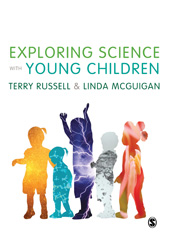E-book, Exploring Science with Young Children : A Developmental Perspective, Russell, Terry, SAGE Publications Ltd