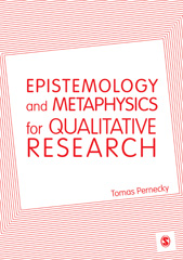 E-book, Epistemology and Metaphysics for Qualitative Research, Pernecky, Tomas, SAGE Publications Ltd