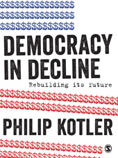 E-book, Democracy in Decline : Rebuilding its Future, Kotler, Philip, SAGE Publications Ltd