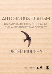 eBook, Auto-Industrialism : DIY Capitalism and the Rise of the Auto-Industrial Society, SAGE Publications Ltd