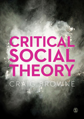 E-book, Critical Social Theory : Culture, Society and Critique, Browne, Craig, SAGE Publications Ltd