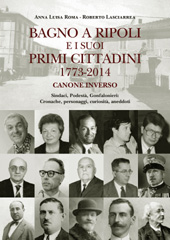 E-book, Bagno a Ripoli e i suoi primi cittadini : 1773-2014 : canone inverso : sindaci, podestà, gonfalonieri, cronache, personaggi, curiosità, aneddoti, Roma, Anna Luisa, Sarnus