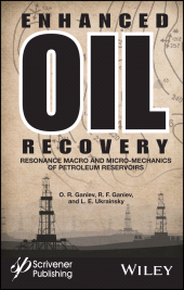 E-book, Enhanced Oil Recovery : Resonance Macro- and Micro-Mechanics of Petroleum Reservoirs, Scrivener Publishing