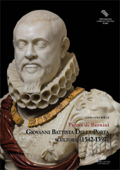 E-book, Prima di Bernini : Giovanni Battista Della Porta scultore (1542-1597), Ioele, Giovanna, Edizioni di storia e letteratura