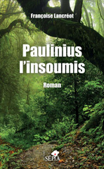 E-book, Paulinius l'insoumis : Roman, Lancréot, Françoise, Sépia