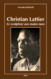 eBook, Christian Lattier : Le sculpteur aux mains nues, Sépia
