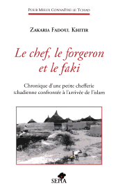 eBook, Le chef, le forgeron et le faki : Chronique d'une petite chefferie tchadienne confrontée à l'arrivée de l'islam, Sépia