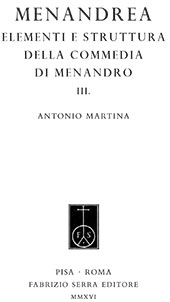 E-book, Menandrea : elementi e struttura della commedia di Menandro : 3, Martina, Antonio, Fabrizio Serra