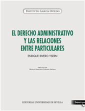 E-book, El derecho administrativo y las relaciones entre particulares, Rivero Ysern, Enrique, Universidad de Sevilla