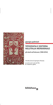 E-book, Tipografia e editoria nell'Italia meridionale : gli studi sull'Abruzzo (1992-2014), Palmieri, Giorgio, Biblohaus