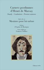 eBook, Carnets posthumes d'Henri de Marsay : Dandy - Condottiere - Premier ministre - Suivis de ses Maximes pour lui-même, SPM