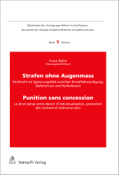 eBook, Strafen ohne Augenmass - Punition sans concession : Strafrecht im Spannungsfeld zwischen Einzelfallwürdigung, Opferschutz und Nulltoleranz - Le droit pénal entre devoir d'individualisation, protection des victimes et tolérance zéro, Stämpfli Verlag