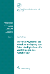 E-book, "Reverse Payments" als Mittel zur Beilegung von Patentstreitigkeiten : Ein Verstoß gegen das Kartellrecht?, Stämpfli Verlag