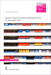 E-book, Luzerner Tag des Stockwerkeigentums 2016 : 22. November 2016, Stämpfli Verlag