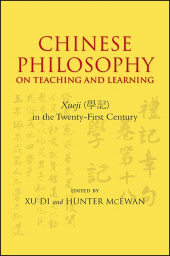 E-book, Chinese Philosophy on Teaching and Learning : Xueji in the Twenty-First Century, SUNY Press - State University of New York Press
