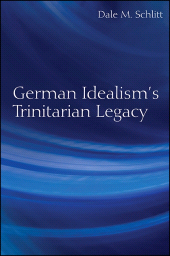 E-book, German Idealism's Trinitarian Legacy, Schlitt, Dale M., SUNY Press - State University of New York Press