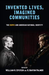 E-book, Invented Lives, Imagined Communities : The Biopic and American National Identity, SUNY Press - State University of New York Press