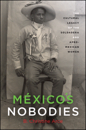 E-book, México's Nobodies : The Cultural Legacy of the Soldadera and Afro-Mexican Women, SUNY Press - State University of New York Press