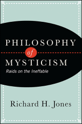 m, Philosophy of Mysticism : Raids on the Ineffable, SUNY Press - State University of New York Press