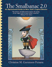 E-book, The Smalbanac 2.0 : An Opinionated Guide to New York's Capital District, SUNY Press - State University of New York Press