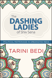 E-book, The Dashing Ladies of Shiv Sena : Political Matronage in Urbanizing India, SUNY Press - State University of New York Press