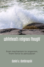 E-book, Whitehead's Religious Thought : From Mechanism to Organism, From Force to Persuasion, SUNY Press - State University of New York Press