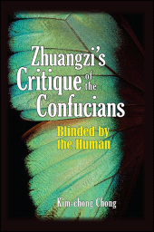 E-book, Zhuangzi's Critique of the Confucians : Blinded by the Human, SUNY Press - State University of New York Press