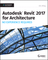 E-book, Autodesk Revit 2017 for Architecture : No Experience Required, Sybex