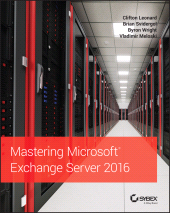 E-book, Mastering Microsoft Exchange Server 2016, Leonard, Clifton, Sybex