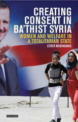 E-book, Creating Consent in Ba'thist Syria, I.B. Tauris